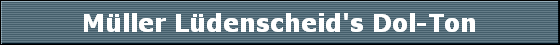 Mller Ldenscheid's Dol-Ton